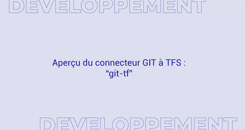 Aperçu du connecteur GIT à TFS