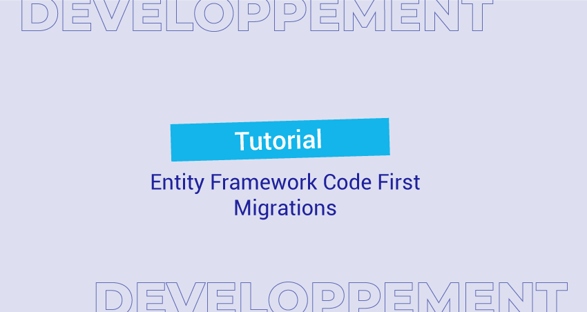 Tutorial : présentation de l'Entity Framework Code First Migrations
