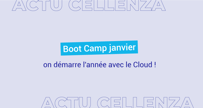 Retour sur le Bootcamp de Cellenza : on démarre avec le Cloud