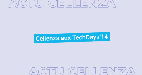 Retour sur la participation de Cellenza au TechDays 2014