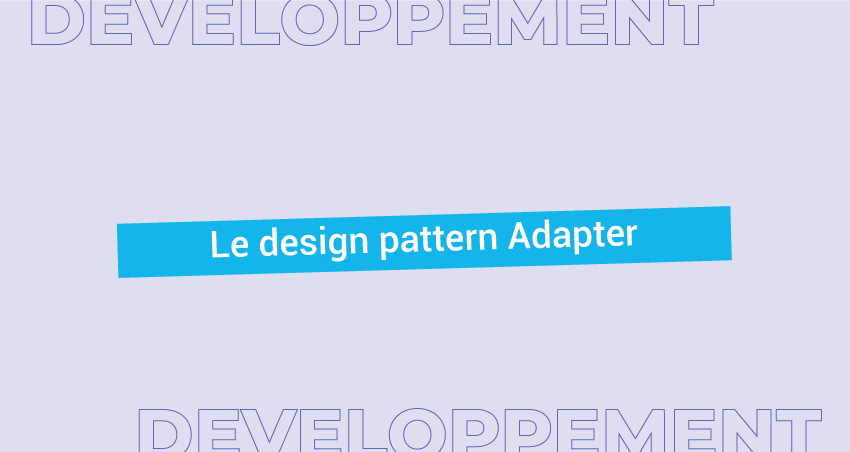 Le design pattern Adapter