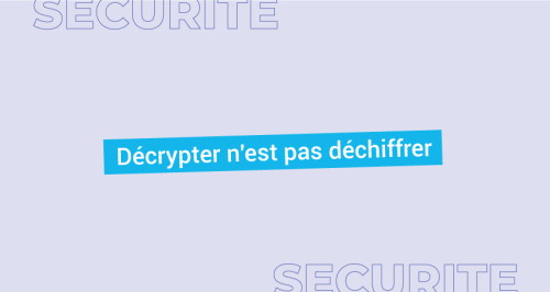 Décrypter n'est pas déchiffrer