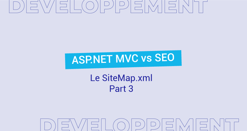 ASP.NET MVC vs SEO : Part 3 – Le SiteMap.xml