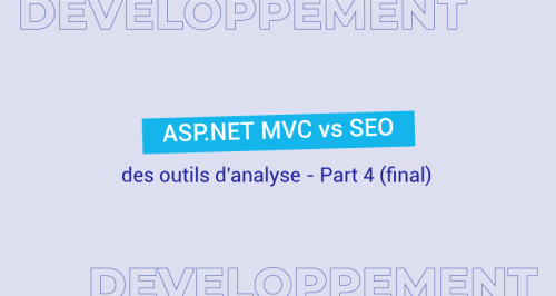 ASP.NET MVC vs SEO : Part 4 (final) - des outils d'analyse