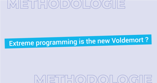 Extreme programming is the new Voldemort ?