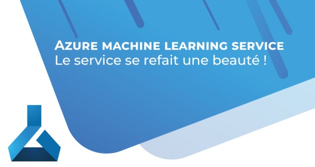 Azure Machine Learning Service se refait une beauté !