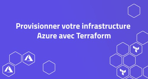 Provisionner votre infrastructure Azure avec Terraform