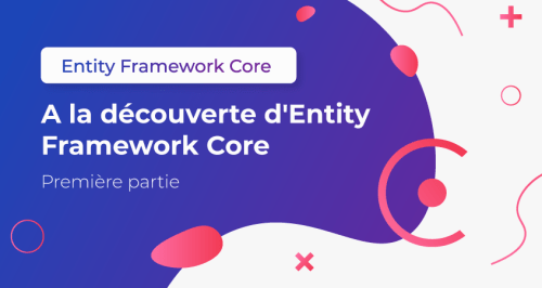 A la découverte d'Entity Framework Core