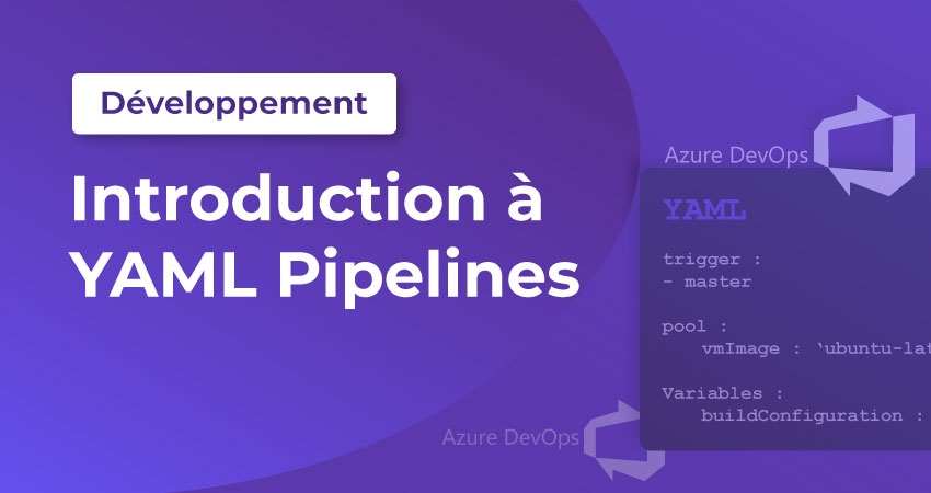 Introduction à YAML Pipelines