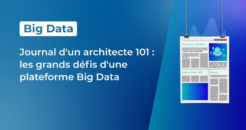 Journal d'un architecte 1010 : les grands défis d'une plateforme Big Data