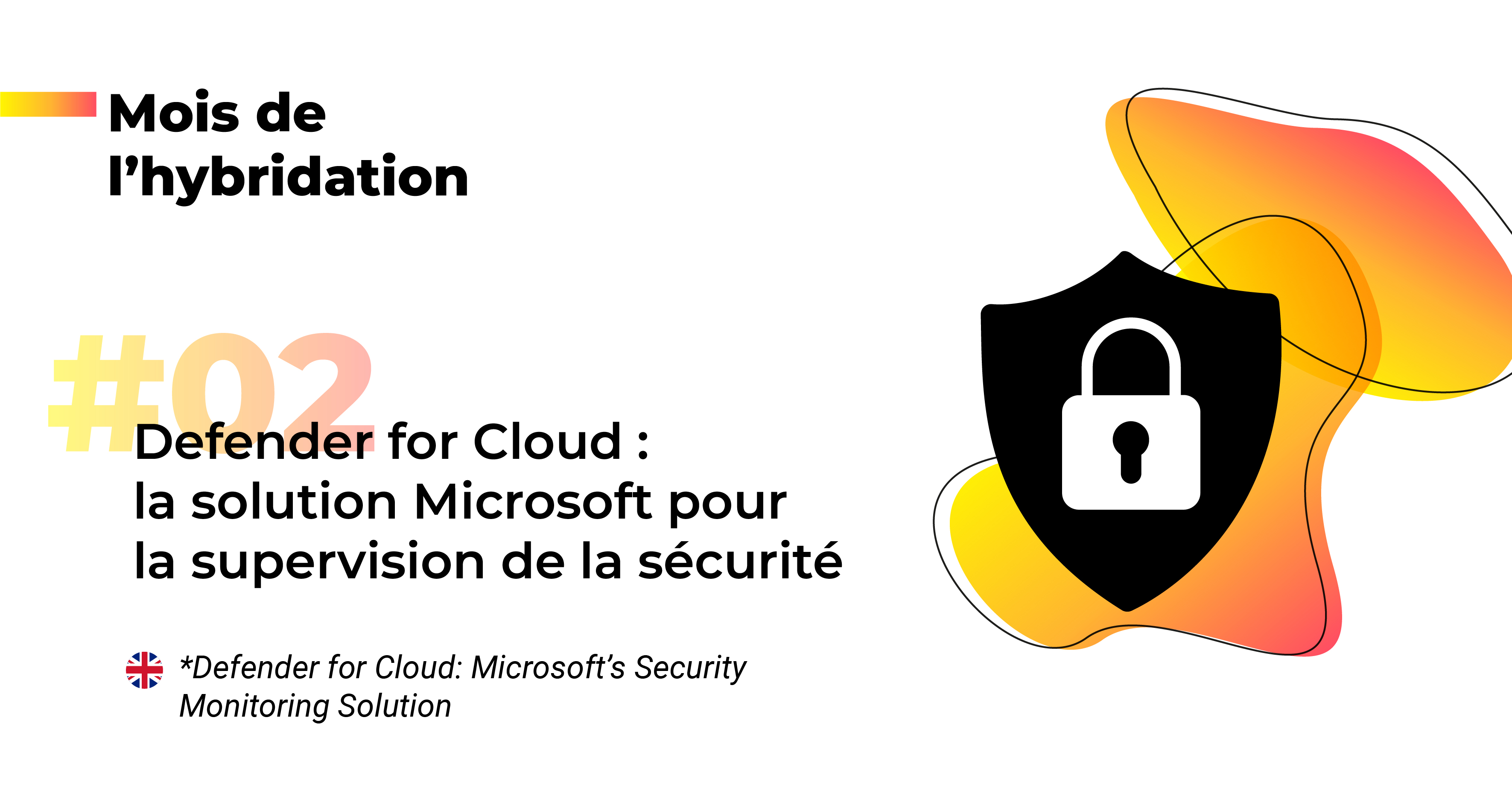 Defender for Cloud : la solution Microsoft pour la supervision de la sécurité