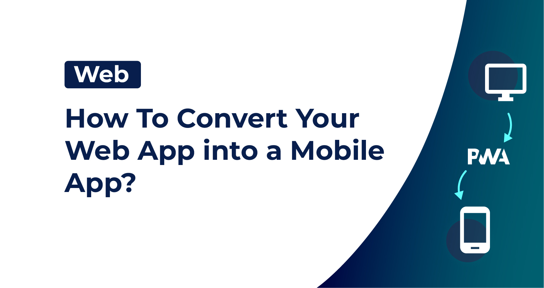 How To Convert Your Web App into a Mobile App?