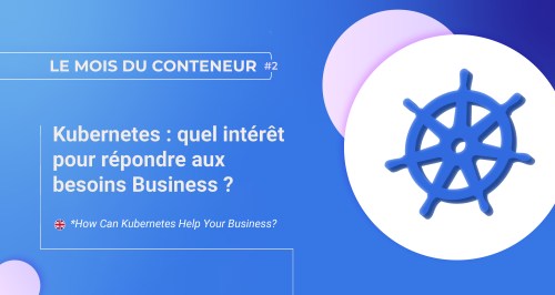 How Can Kubernetes Help Your Business?