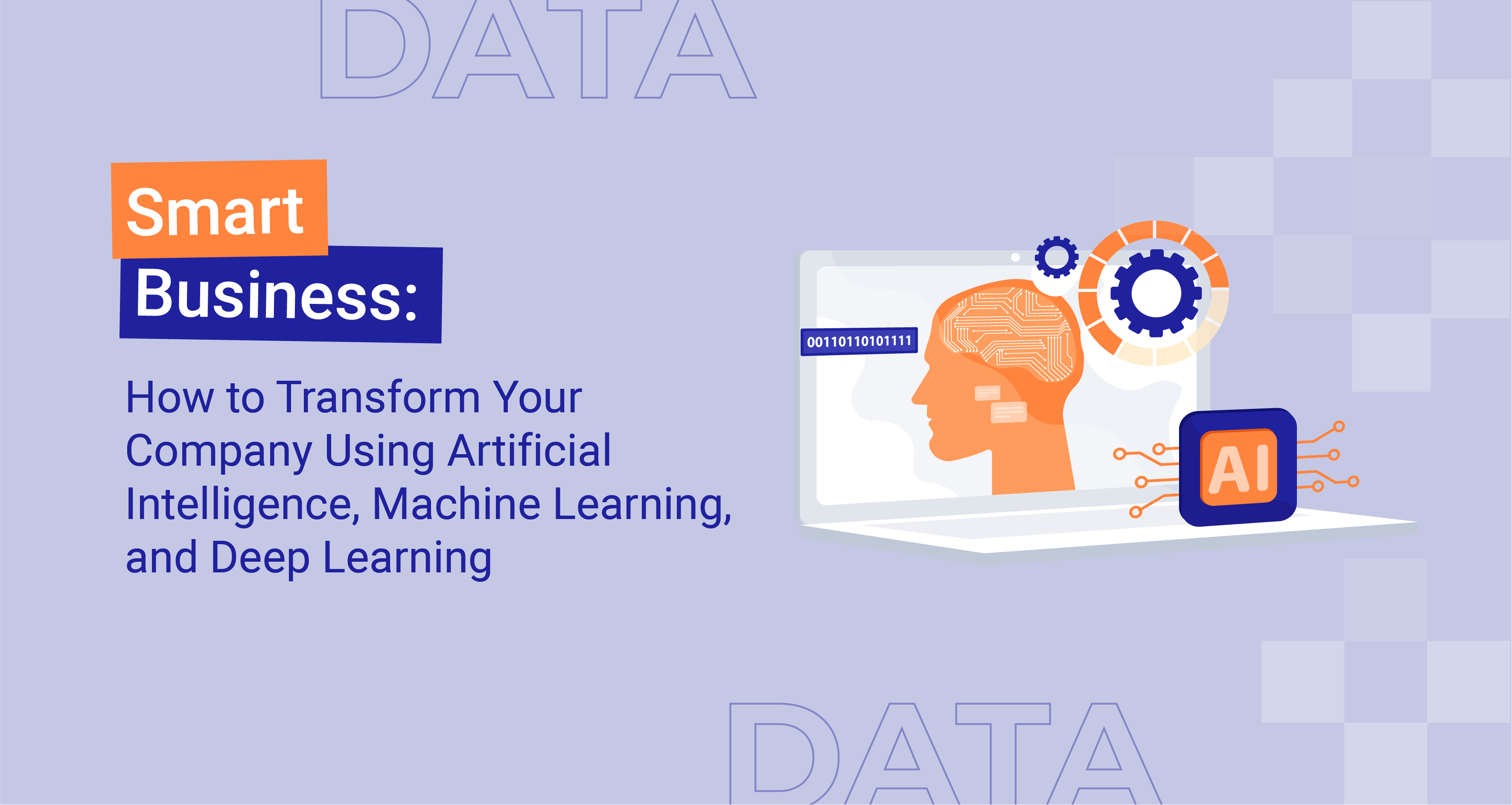 Smart Business: How to Transform Your Company Using Artificial Intelligence, Machine Learning, and Deep Learning
