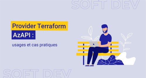 Provider Terraform AzAPI : usages et cas pratiques