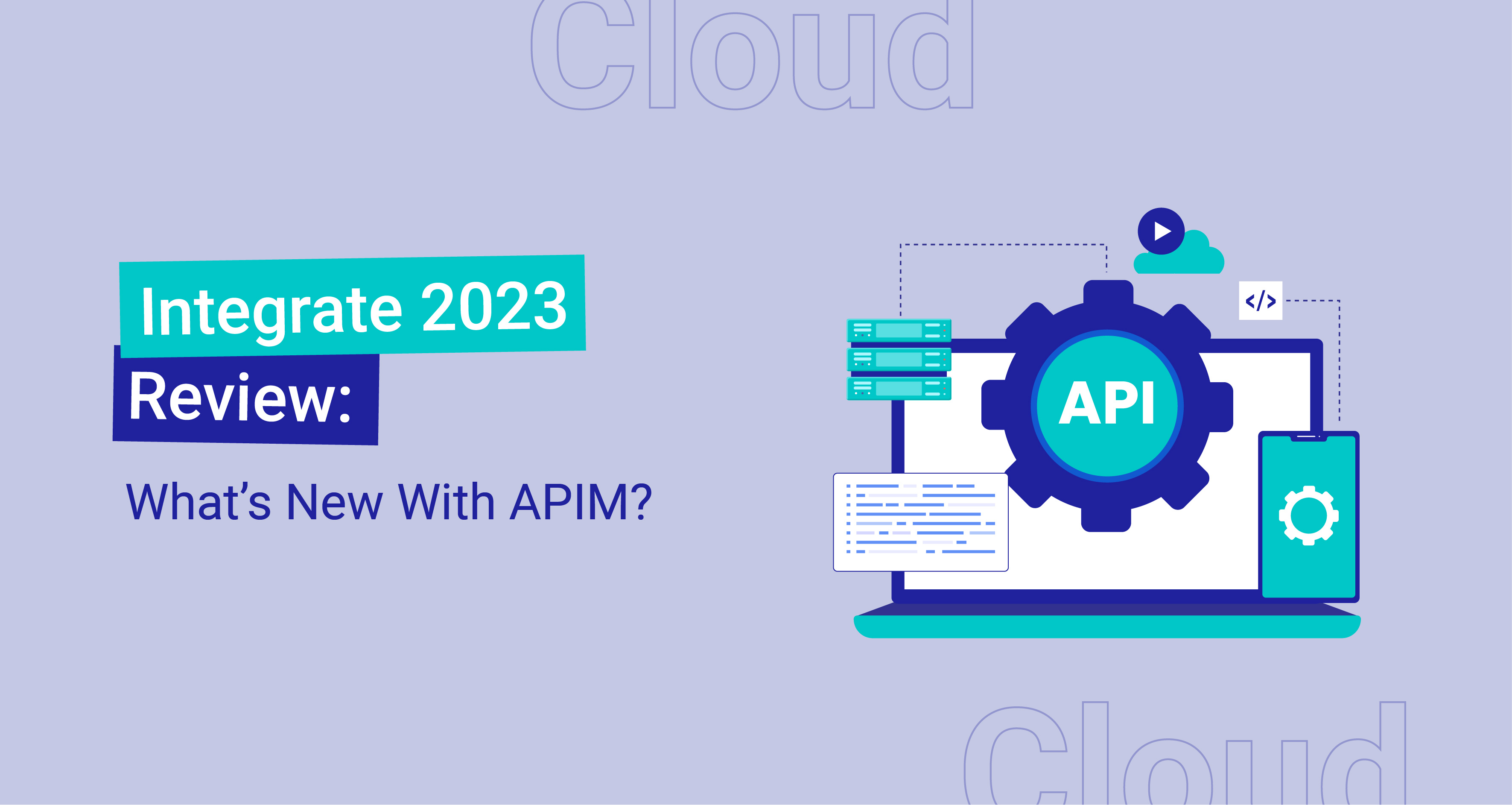 Integrate 2023 Review: What’s New With APIM?