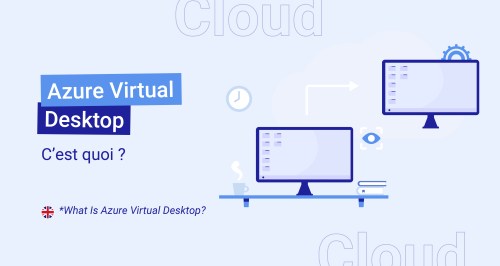 Azure Virtual Desktop, c'est quoi ?