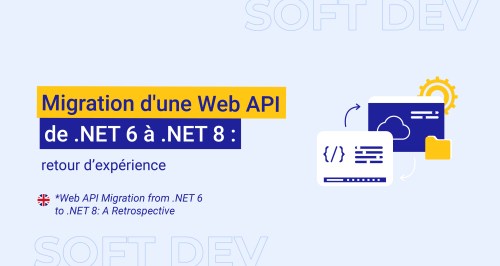 Migration d'une Web API de .NET 6 à .NET 8 : retour d'expérience