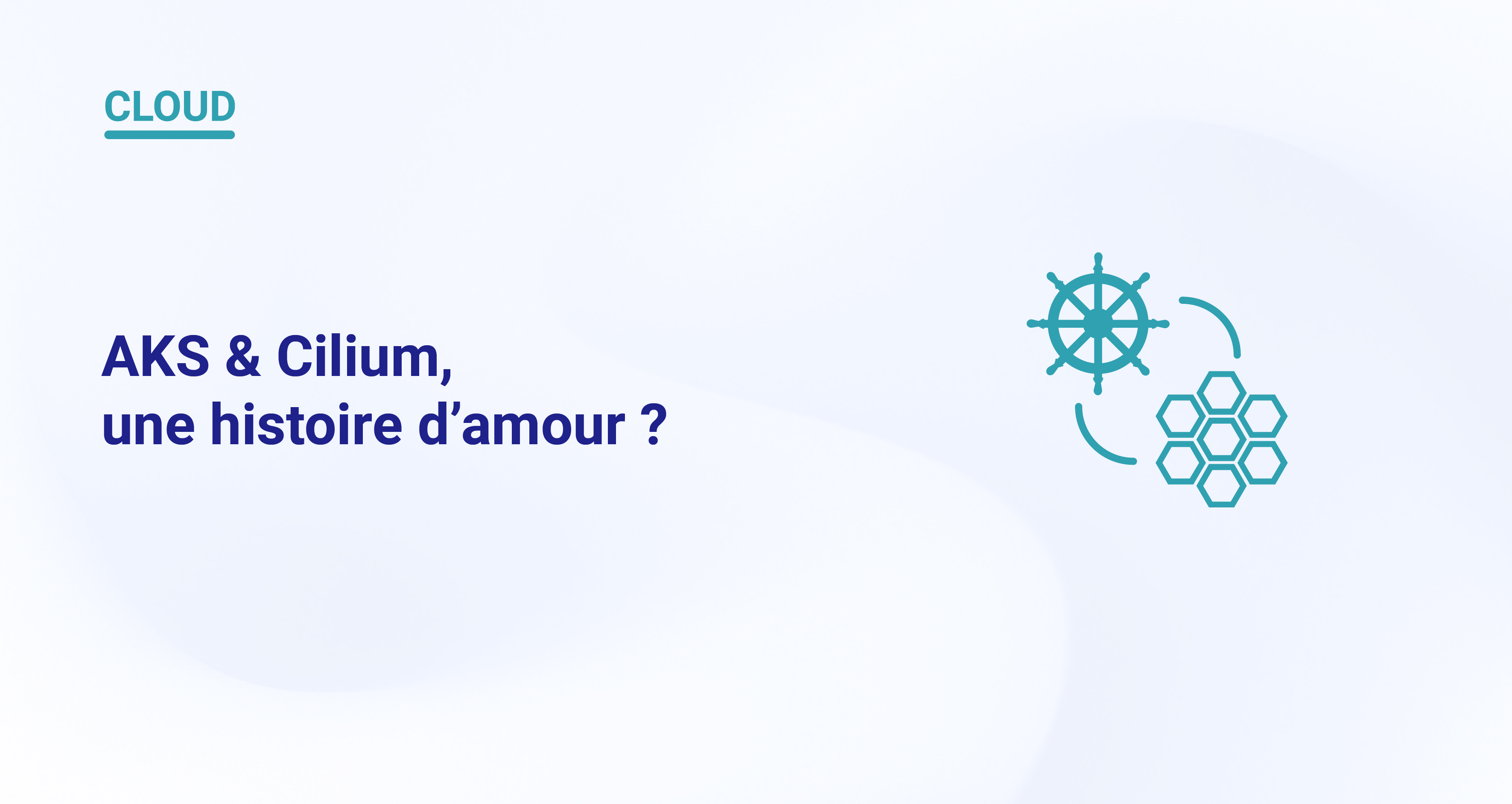 AKS & Cilium, une histoire d’amour ?