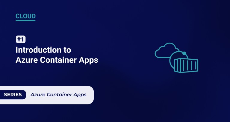 Introduction to Azure Container Apps | Le blog de Cellenza