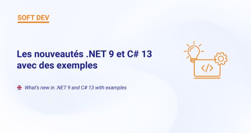 Les Nouveautés .NET 9 et C# 13 Avec des Exemples