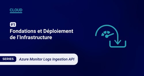 Introduction à Azure Monitor Logs Ingestion API – première partie